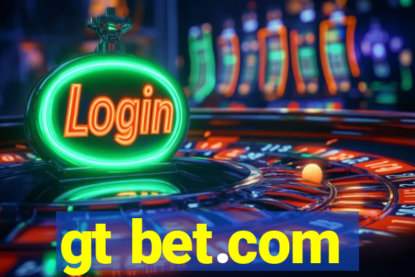 gt bet.com